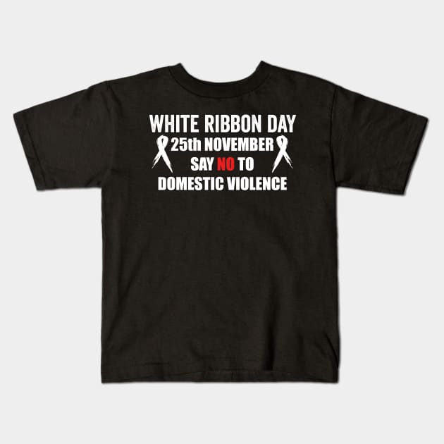 say no to domestic violence  - white ribbon day Kids T-Shirt by QUEEN-WIVER